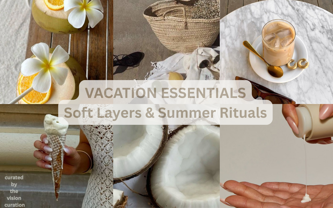 Vacation Essentials for a Curated Getaway